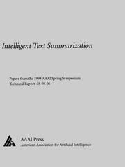 Cover of: Intelligent Text Summarization: Papers Form the Aaai Spring Symposium (Technical Reports Vol. Ss-98-06)