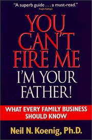 You Can't Fire Me, I'm Your Father by Neil N. Koenig