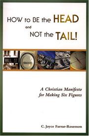 Cover of: How to Be the Head and Not the Tail! A Christian Manifesto for Making Six Figures
