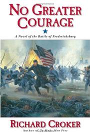 Cover of: No greater courage: a novel about the Battle of Fredericksburg