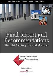 Cover of: Final Report and Recommendations: The 21st Century Federal Manager