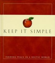 Cover of: Keep It Simple: Finding Peace in a Hectic World (Gift Books)
