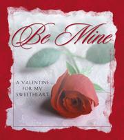 Cover of: Be Mine--A Valentine for My Sweetheart by Sheryl Hill