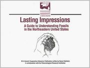 Cover of: Lasting Impressions: A Guide to Understanding Fossils in the Northeastern United States