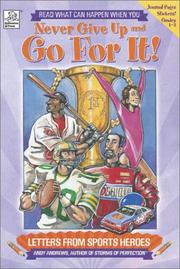 Cover of: Never Give Up and Go For It! Letters from Sports Heroes