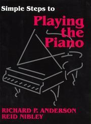 Simple Steps to Playing the Piano by Richard P. Anderson