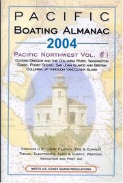 Cover of: Pacific Boating Almanac 2004: Pacific Northwest : Covers Oregon and the Columbia River, Washington Coast, Puget Sound, San Juan Islands and British Columbia ... (Pacific Boating Almanac Pacific Northwest)