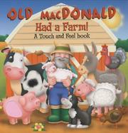 Cover of: Old Macdonald: Had a Farm!, A touch and Feel book