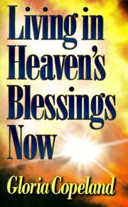 Cover of: Living in Heaven's Blessings Now
