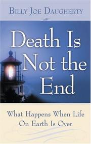 Cover of: Death Is Not the End by Billy Joe Daugherty