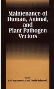 Cover of: Maintenance of Human, Animal, and Plant Pathogen Vectors