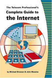 Cover of: The Telecom Professional's Complete Guide to the Internet by Michael Brosnan, John Messina