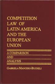 Competition Law of Latin America and The European Union by Gabriela Mancero-Bucheli