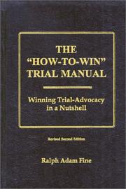 The " how-to-win" trial manual by Ralph Adam Fine