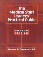 Medical Staff Leaders Practical Guide by Richard E. Thompson