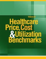 Cover of: Healthcare Price, Cost, and Utilization Benchmarks