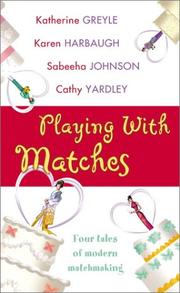 Cover of: Playing with matches: [four tales of modern matchmaking]