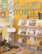 Cover of: Show It or Stow It: 95 Creative Storage Ideas for Every Room in Your Home (From Drab to Fab)