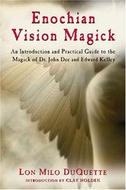 Cover of: Enochian Vision Magick: An Introduction and Practical Guide to the Magick of Dr. John Dee and Edward Kelley