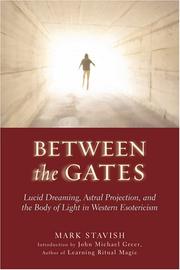 Cover of: Between the Gates: Lucid Dreaming, Astral Projection, and the Body of Light in Western Esoteri