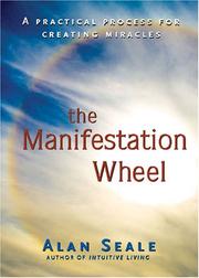Cover of: The Manifestation Wheel: A Practical Process for Creating Miracles