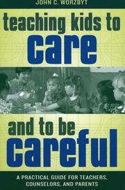 Cover of: Teaching Kids to Care and to be Careful: A Practical Guide for Teachers, Counselors, and Parents