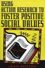 Cover of: Using Action Research to Foster Positive Social Values by Jean Benton