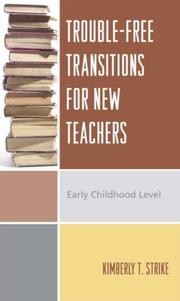 Trouble-Free Transitions for New Teachers by Kimberly T. Strike