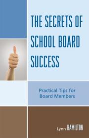 The Secrets of School Board Success by Hamilton Lynn
