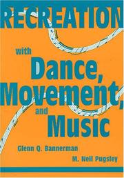 Cover of: Recreation With Dance, Movement, and Music by Glenn Q. Bannerman, M. Neil Pugsley
