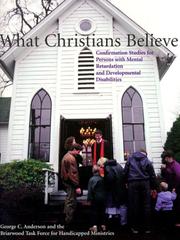 Cover of: What Christians Believe: Confirmation Studies for Persons with Mental Retardation and Developmental Disabilities