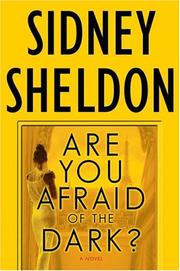 Are you afraid of the dark? by Sidney Sheldon