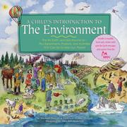 Cover of: A Child's Introduction to the Environment: The Air, Earth, and Sea Around Us- Plus Experiments, Projects, and Activities YOU Can Do to Help Our Planet!