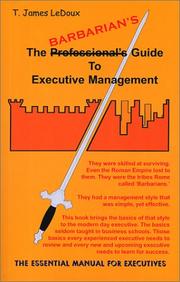 The Barbarian's Guide to Executive Management by T. James LeDoux