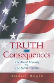 Cover of: Truth or Consequences: The Moral Minority Vs. the Moral Majority