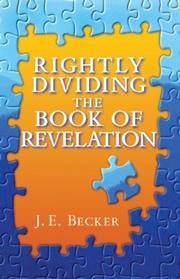 Cover of: Rightly Dividing the Book of Revelation | J. E. Becker