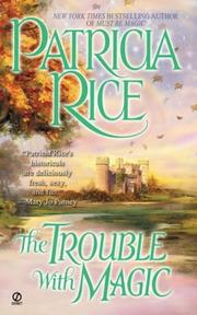 Cover of: The trouble with magic by Patricia Rice