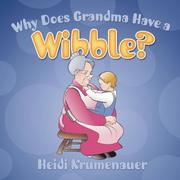 Cover of: Why Does Grandma Have a Wibble?