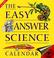 Cover of: 2004 The Easy Answer Science Calendar