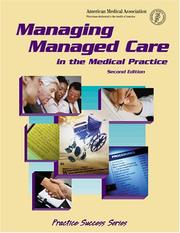 Managing managed care in the medical practice by Kay Stanley