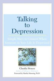 Cover of: Talking to Depression: Simple Ways To Connect When Someone In Your Life Is Depressed: Simple Ways To Connect When Someone In Your Life Is Depressed