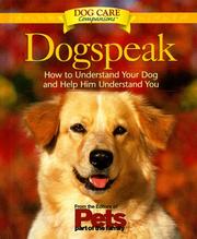 Cover of: Dog Speak: How to Understand Your Dog and Help Him Understand You (Dog Lovers Care Guides)