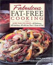Cover of: Fabulous Fat-Free Cooking by Lynn Fischer, TV¿s Low-Cholesterol Gourmet LYNN FISCHER