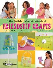 Cover of: The Girls' World Book of Friendship Crafts: Cool Stuff to Make with Your Best Friends
