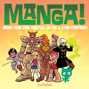 Cover of: Manga!: Draw Your Own Fighters, Cuties & Card Creatures