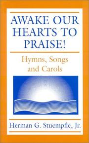 Cover of: Awake Our Hearts to Praise!: Hymns, Songs and Carols