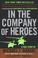 Cover of: In the company of heroes