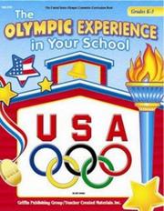 Cover of: The Olympic Experience in Your School Grades K-3 (United States Olympic Committee Curriculum Series) | SARAH CLARK