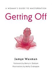 Cover of: Getting Off: A Woman's Guide to Masturbation