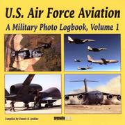 Cover of: U.S. Air Force Aviation: A Military Photo Logbook, Volume 1 (Military Photo Logbook Vol 1)